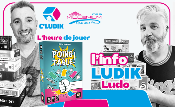 Le poing sur la table – L’info ludik