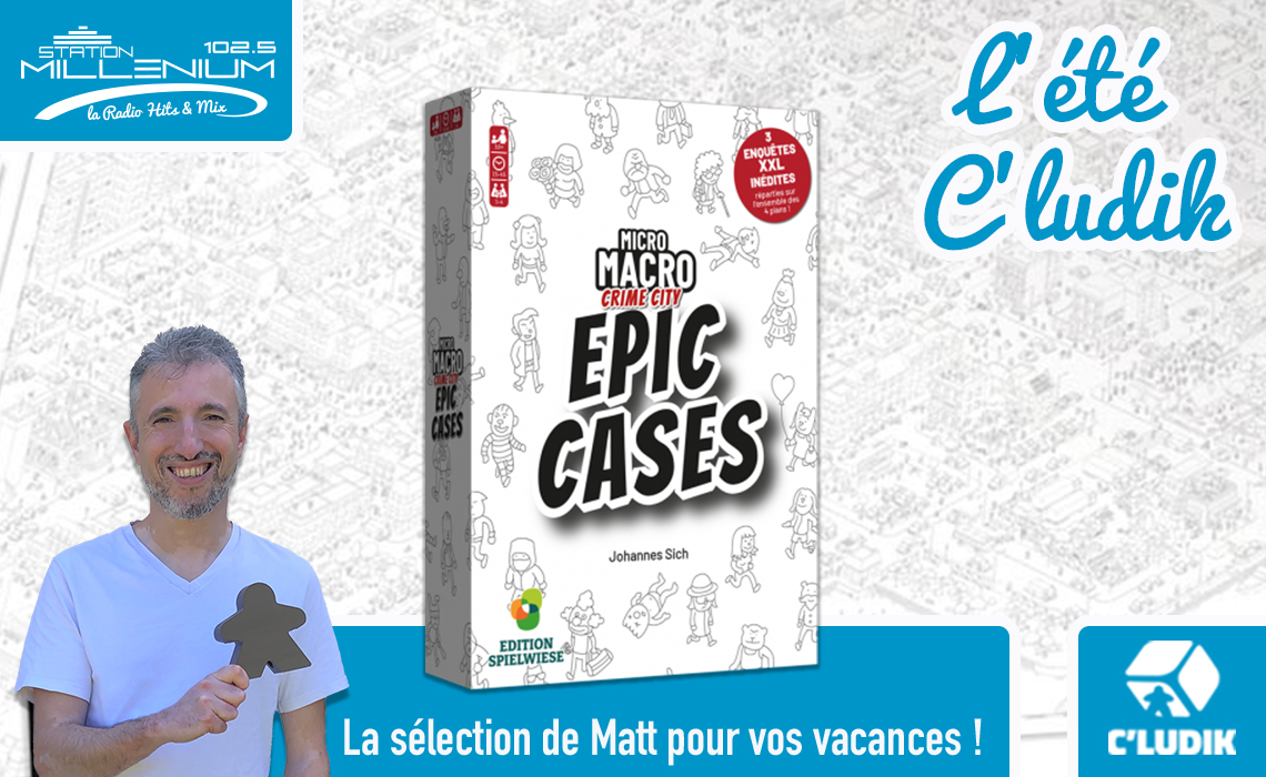 L’été C’ludik – Micro macro epic case