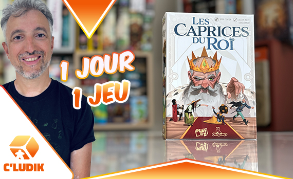 1 jour 1 jeu – Les Caprices du roi