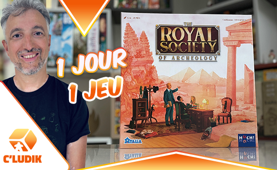 1 jour 1 jeu – The royal soceity of archeolgy