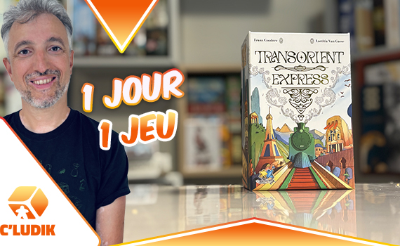 1 jour 1 jeu – Transorient express