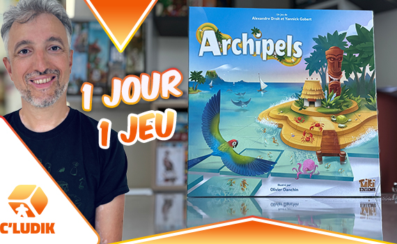 1 jour 1 jeu – Archipels